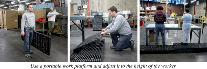 Use a portable work platform and adjust it to the height of the worker