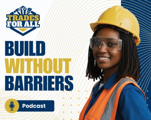 Trades for All - Build without Barriers - Podcast
